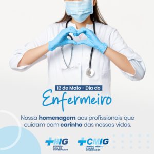 12 de Maio: Dia Internacional da Enfermagem e do Enfermeiro